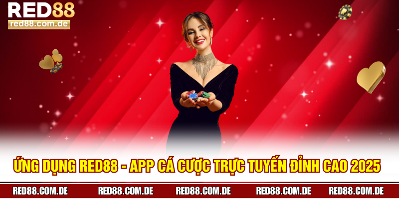 Ứng Dụng RED88 - App Cá Cược Trực Tuyến Đỉnh Cao 2025